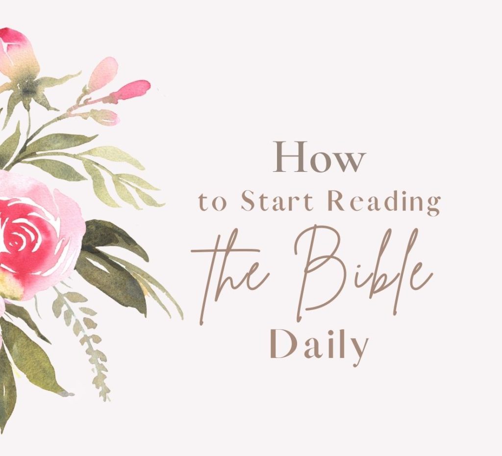 how to start reading the bible daily