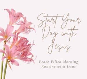 starting your day with Jesus